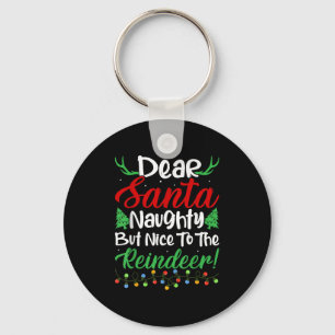 Dear Santa Naughty But Nice To The Reindeer! Funny Keychain
