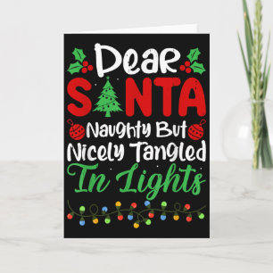 Dear Santa Naughty But Nicely Tangled In Christmas Card