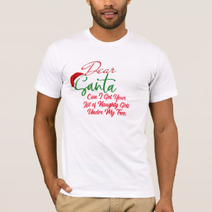 Dear Santa Naughty List Shirt Christmas Tee