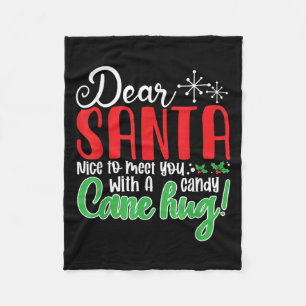 Dear Santa Nice To Meet With You A Candy Cane Hug! Fleece Blanket