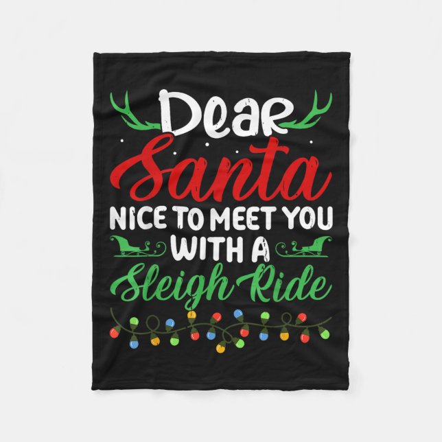 Dear Santa Nice To Meet With You A Sleigh Ride Chr Fleece Blanket (Front)