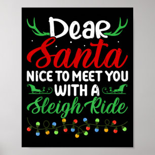Dear Santa Nice To Meet With You A Sleigh Ride Chr Poster