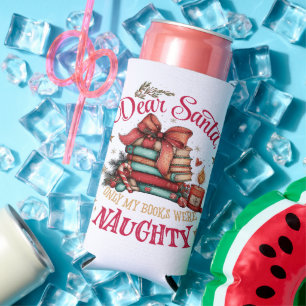 Dear Santa, Only My Books Were Naughty Seltzer Can Cooler
