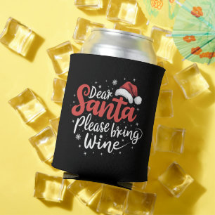Dear Santa Please Bring Wine Christmas Drinking  Can Cooler