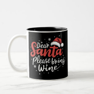 Dear Santa Please Bring Wine Christmas Drinking Two-Tone Coffee Mug