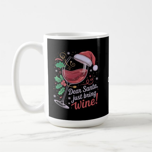 Dear Santa Please Bring Wine Funny Christmas Gift Coffee Mug (Left)