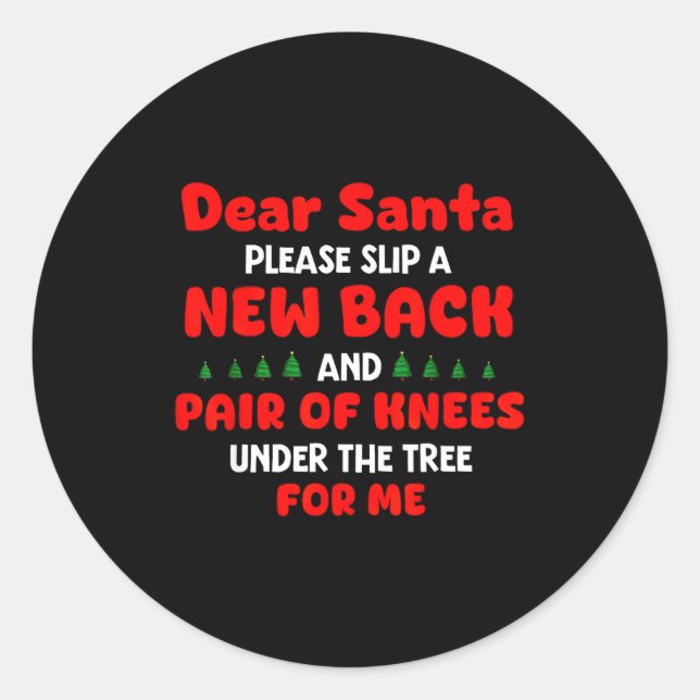 Dear Santa Please Slip New Back And Pair Of Knees  Classic Round Sticker (Front)