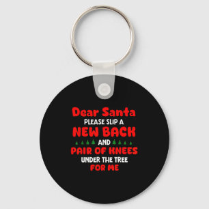 Dear Santa Please Slip New Back And Pair Of Knees Keychain