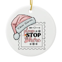 Dear Santa Please stop here Personalized Ornament