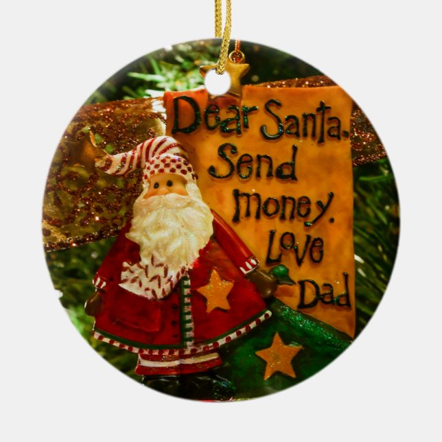 Dear Santa Send Money Ceramic Ornament (Front)