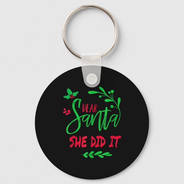 Dear Santa She Did I Funny Christmas Men Women Kid Keychain (Front)