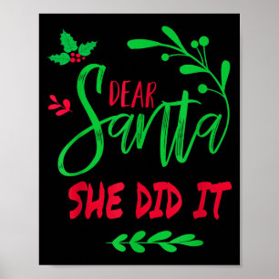 Dear Santa She Did I Funny Christmas Men Women Kid Poster