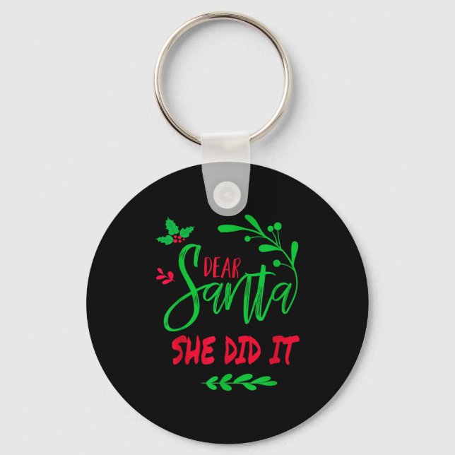Dear Santa She Did It Shirt Funny Christmas Men Wo Keychain (Front)