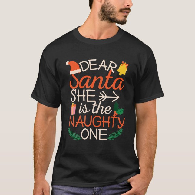 Dear Santa She Is The Naughty One Couples Matching T-Shirt (Front)