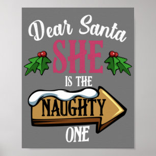 Dear Santa She Is The Naughty One Funny Matching Poster