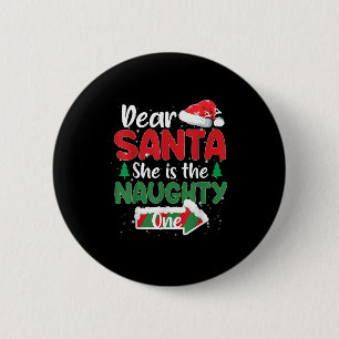 Dear Santa She Is The Naughty One Matching Couples 2 Inch Round Button