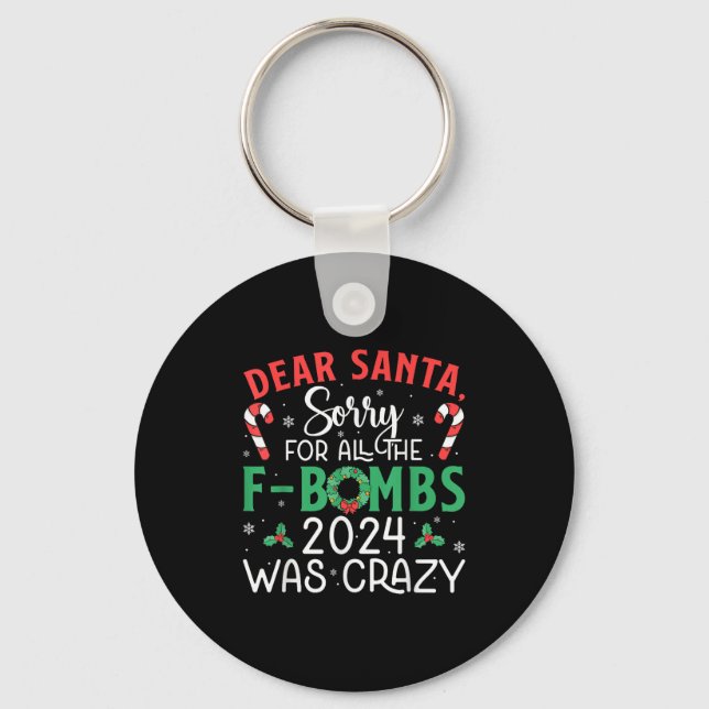 Dear Santa Sorry Fbombs 2024 Crazy Lights Candy Xm Keychain (Front)