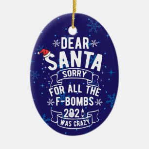dear santa sorry for all the f-bombs 2021 ceramic ornament