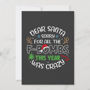 Dear Santa Sorry for All the Funny Christmas Santa Holiday Card