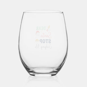Dear Santa Stop Judging Me Christmas Mushroom Holl Stemless Wine Glass