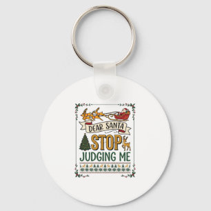 Dear Santa Stop Judging Me Christmas Reindeer Tree Keychain