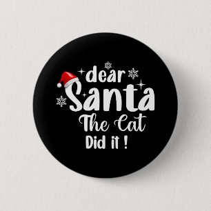 Dear Santa The Cat Did It Funny Christmas 2 Inch Round Button