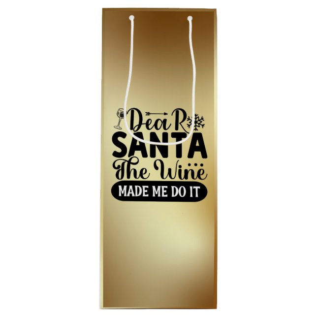 Dear Santa, The Wine Made Me Do It - Wine Gift Bag (Front)