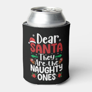 Dear Santa They Are Naughty Ones Christmas Matchin Can Cooler