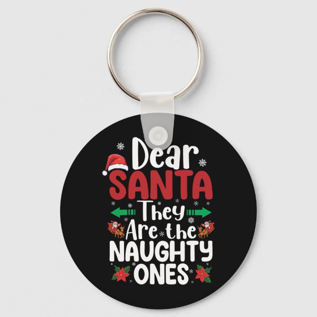 Dear Santa They Are Naughty Ones Christmas Matchin Keychain (Front)