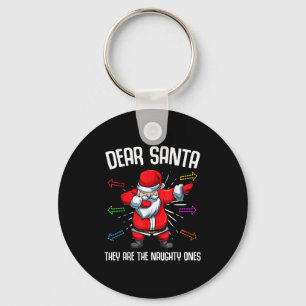 Dear Santa They Are Naughty Ones Funny Christmas Q Keychain