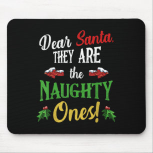 Dear Santa They Are Naughty Ones Funny Christmas Q Mouse Pad
