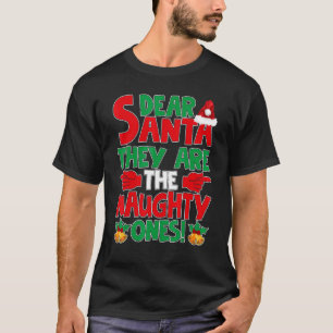 Dear Santa They Are the Naughty Ones Christmas 3 T-Shirt