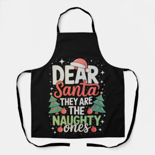 Dear Santa They Are The Naughty Ones Christmas Apron