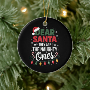 Dear Santa They Are The Naughty Ones Christmas Ceramic Ornament