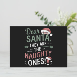 Dear Santa They Are The Naughty Ones Christmas Holiday Card