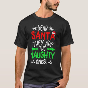 Dear Santa They Are The Naughty Ones Christmas Paj T-Shirt