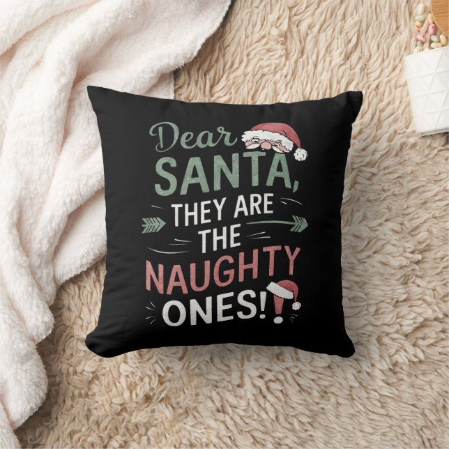 Dear Santa They Are The Naughty Ones Christmas  Throw Pillow (Blanket)