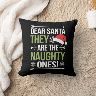 Dear Santa They Are The Naughty Ones Christmas  Throw Pillow