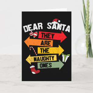 Dear Santa They Are The Naughty Ones Christmas Xma Card