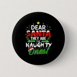 Dear Santa They Are The Naughty Ones Funny  2 Inch Round Button