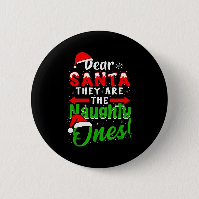 Dear Santa They Are The Naughty Ones Funny Christm 2 Inch Round Button (Front)