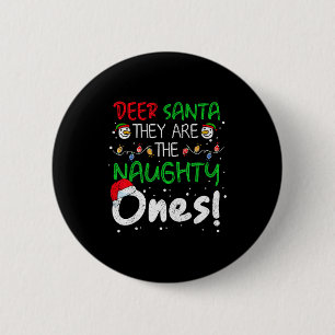 Dear Santa They Are The Naughty Ones Funny Christm 2 Inch Round Button