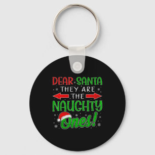 Dear Santa They Are The Naughty Ones Funny Christm Keychain