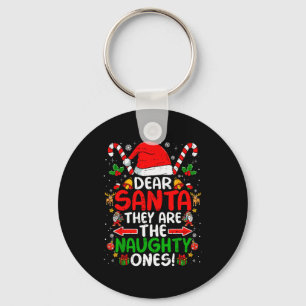 Dear Santa They Are The Naughty Ones Funny Christm Keychain