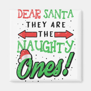 Dear Santa They Are The Naughty Ones Funny Christm Magnet