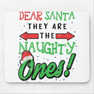 Dear Santa They Are The Naughty Ones Funny Christm Mouse Pad