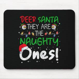 Dear Santa They Are The Naughty Ones Funny Christm Mouse Pad