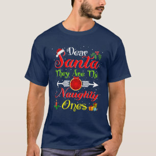 Dear Santa They Are The Naughty Ones Funny Christm T-Shirt