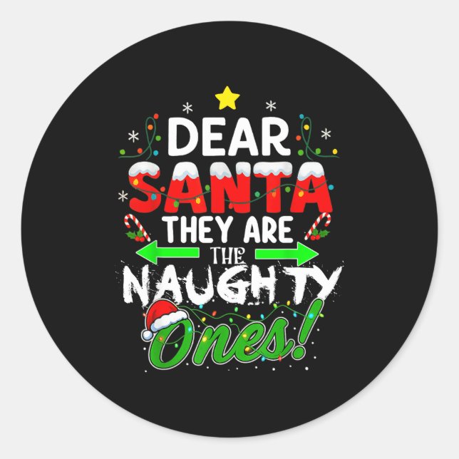 Dear Santa They Are The Naughty Ones Funny  Classic Round Sticker (Front)