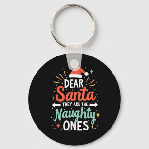 Dear Santa They Are The Naughty Ones Funny Family Keychain